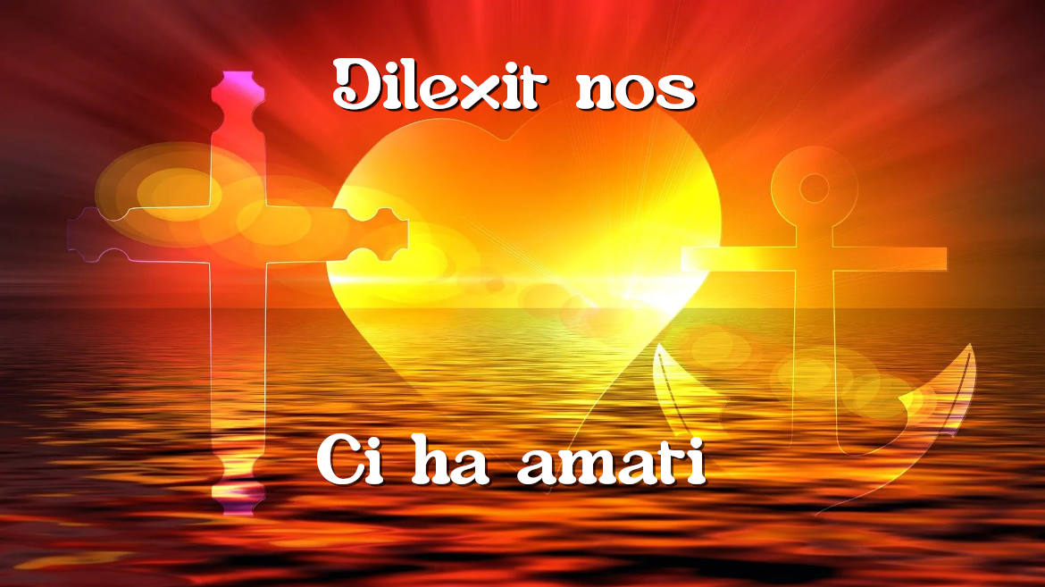 Dilexit nos, ci ha amati